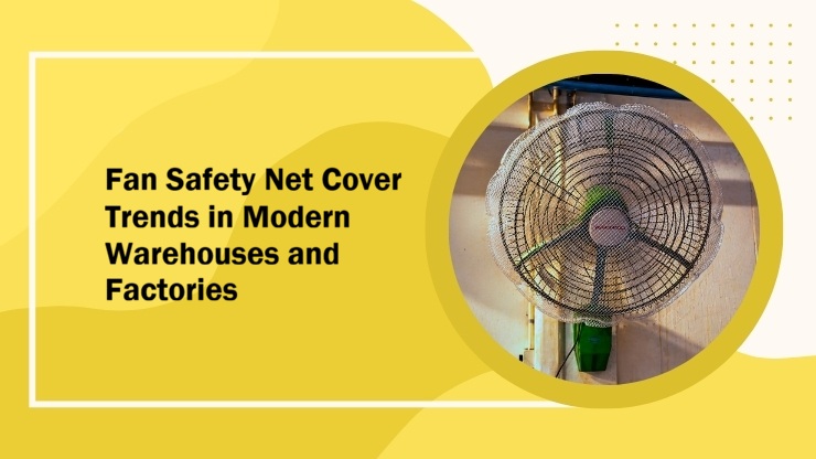 Fan Safety Net Cover Trends in Modern Warehouses